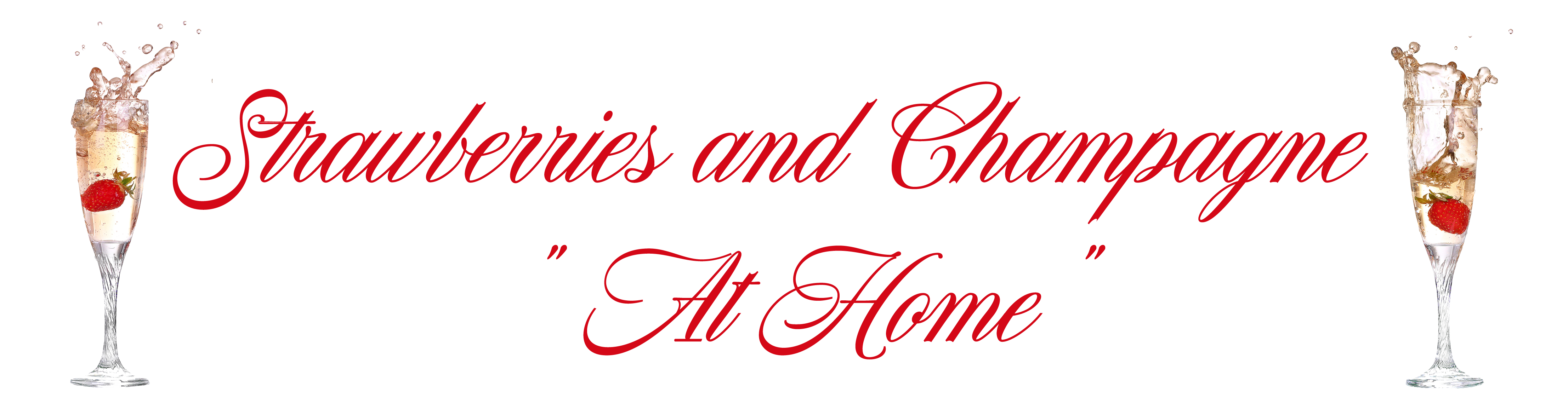 Strawberries and Champagne "At Home" banner