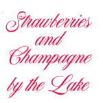 Strawberries and Champagne by the Lake