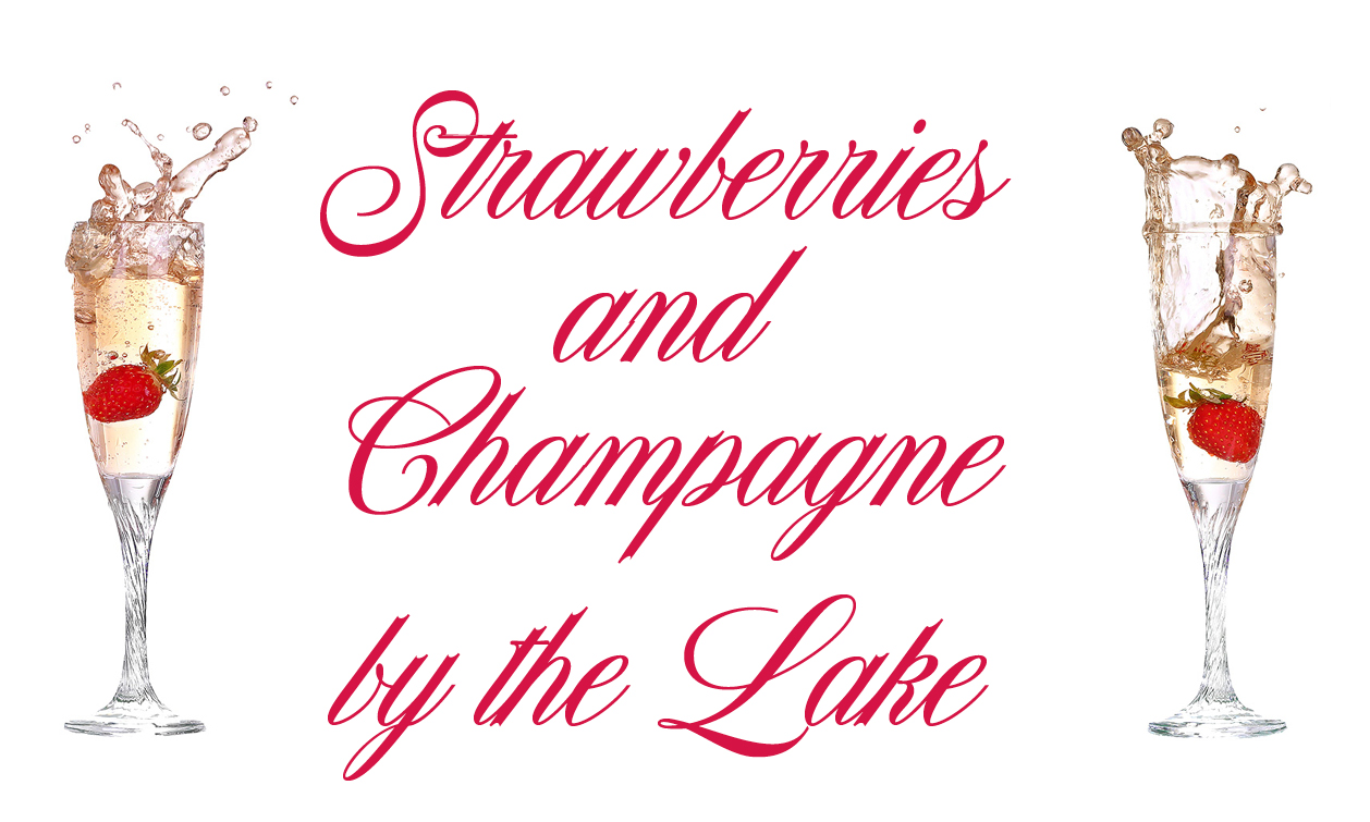 Strawberries and Champagne by the Lake