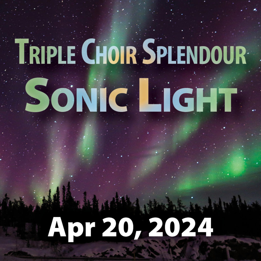 Triple Choir Spendour: Sonic Light - concert April 20, 2024
