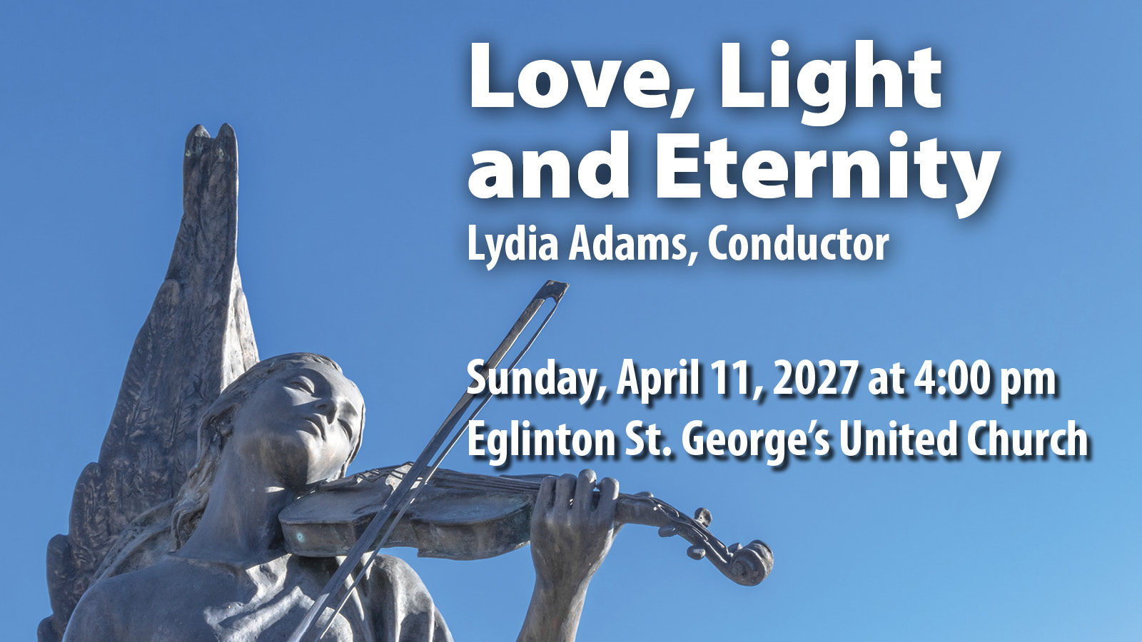 Sunday, April 11, 2027 concert: Love, Light and Eternity